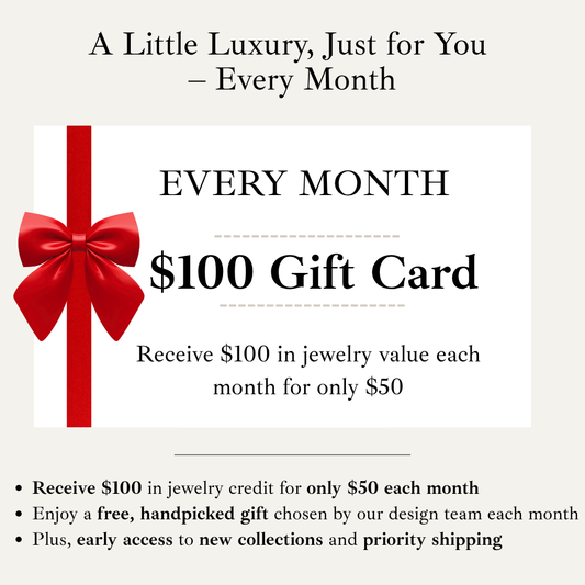 VIP Jewelry Club: 100 USD Store Credit Every Month
